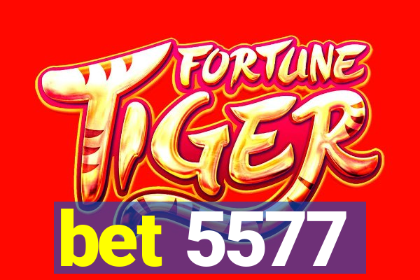 bet 5577